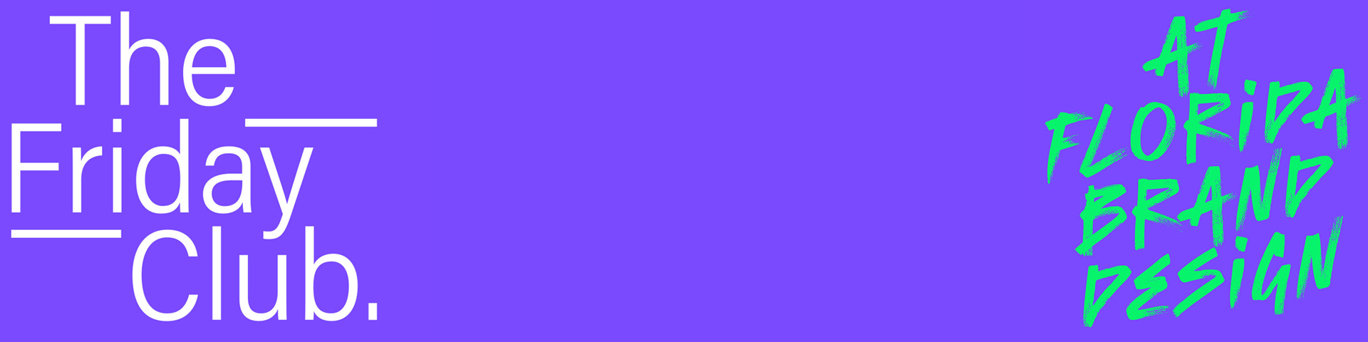 Logo von The Friday Club auf lila Hintergrund, Talkformat von Florida Brand Design für ein branchenübergreifendes Event zu sozialen Entwicklungen, Marken und kulturellem Wandel.